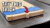 7 Woodworking Tip U0026 Tricks You Really Should Know Evening Woodworker
