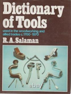 DICTIONARY OF TOOLS USED IN THE WOODWORKING AND ALLIED By R. A Salaman EXCELLENT