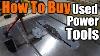 How To Buy Used Power Tools The Handyman