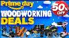 Massive 50 Off Blowout Sale 60 Amazon Prime Day Woodworking Tools Deals