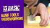 Woodworking Tools 13 Basic Hand Tools Need For Woodworking
